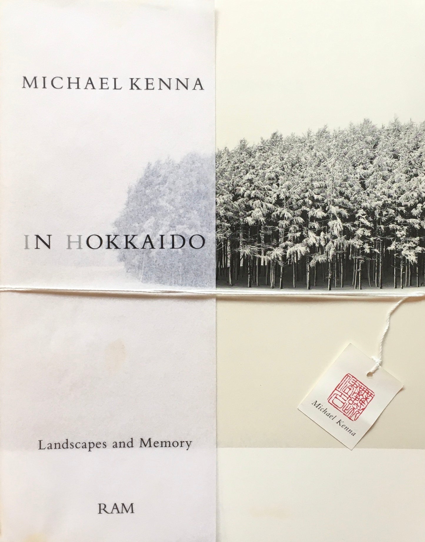 MICHAEL KENNA　IN HOKKAIDO　Landscapes and Memory