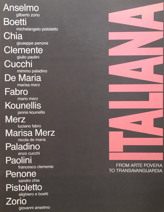 ITALIANA　FROM ARTE POVERA TO TRANSAVANGUARDIA