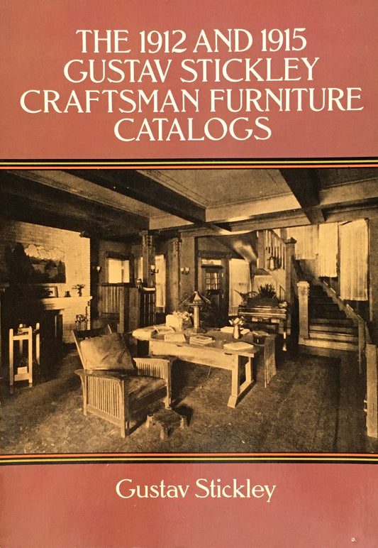 The 1912 and 1915 Gustav Stickley Craftsman Furniture Catalogs