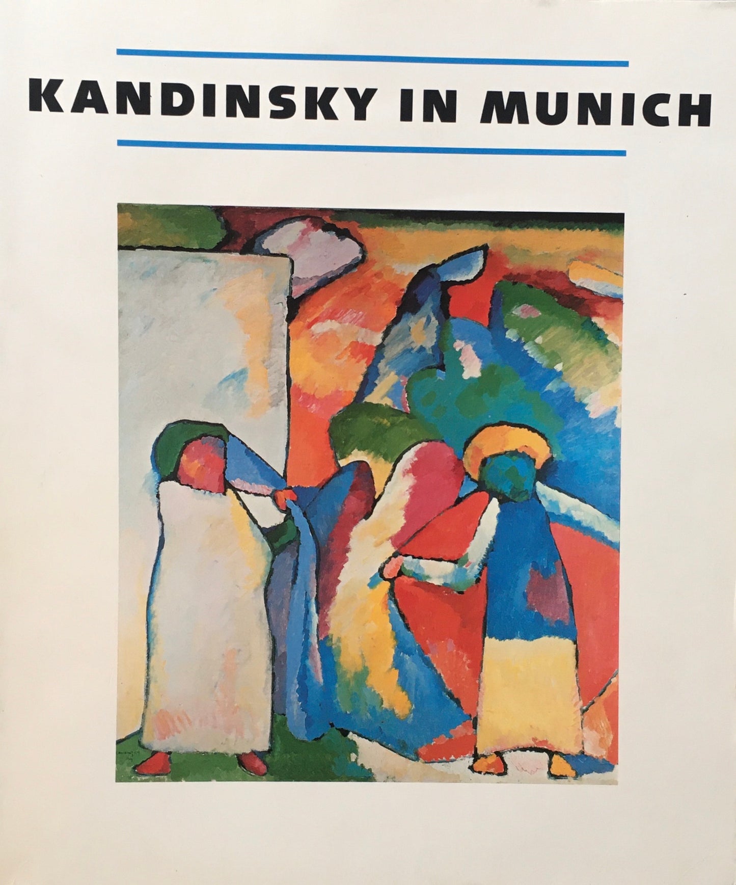 Kandinsky in Munich　1896‐1914　カンディンスキー