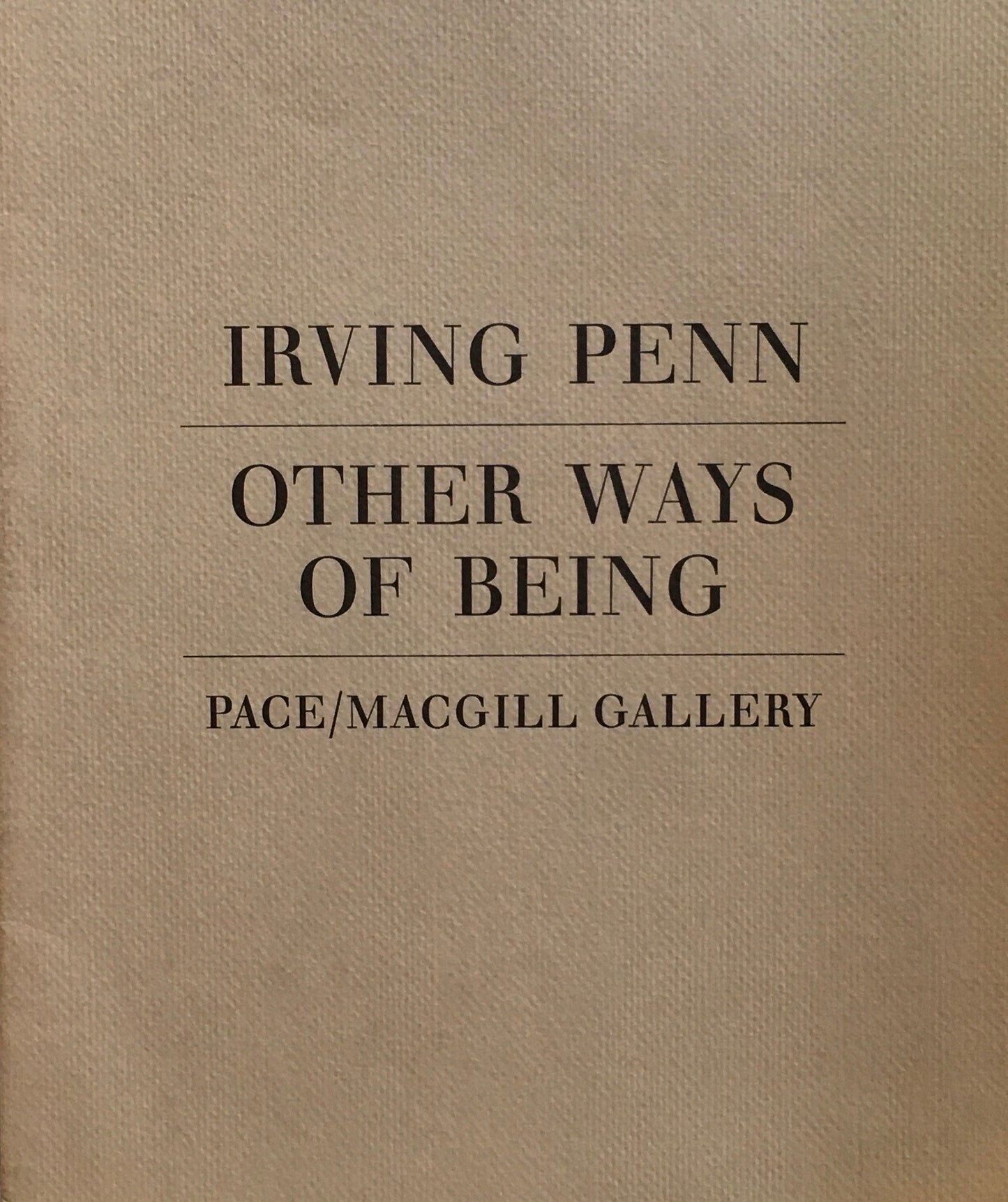 IRVING PENN OTHER WAYS OF BEING　PACE/MACGILL GALLERY