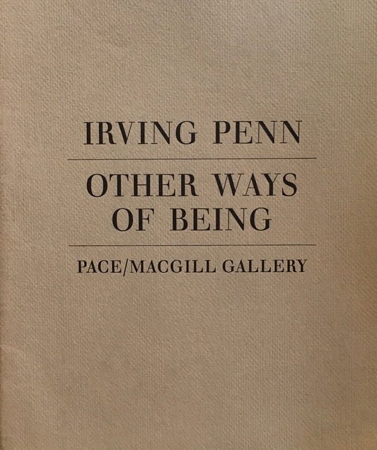 IRVING PENN OTHER WAYS OF BEING　PACE/MACGILL GALLERY