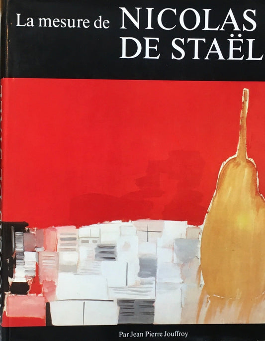 La mesure de NICOLAS DE STAEL par Jean Pierre Jouffroy