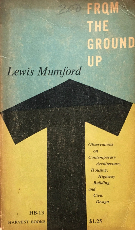 From the Ground Up　Lewis Mumford　ルイス・マンフォード