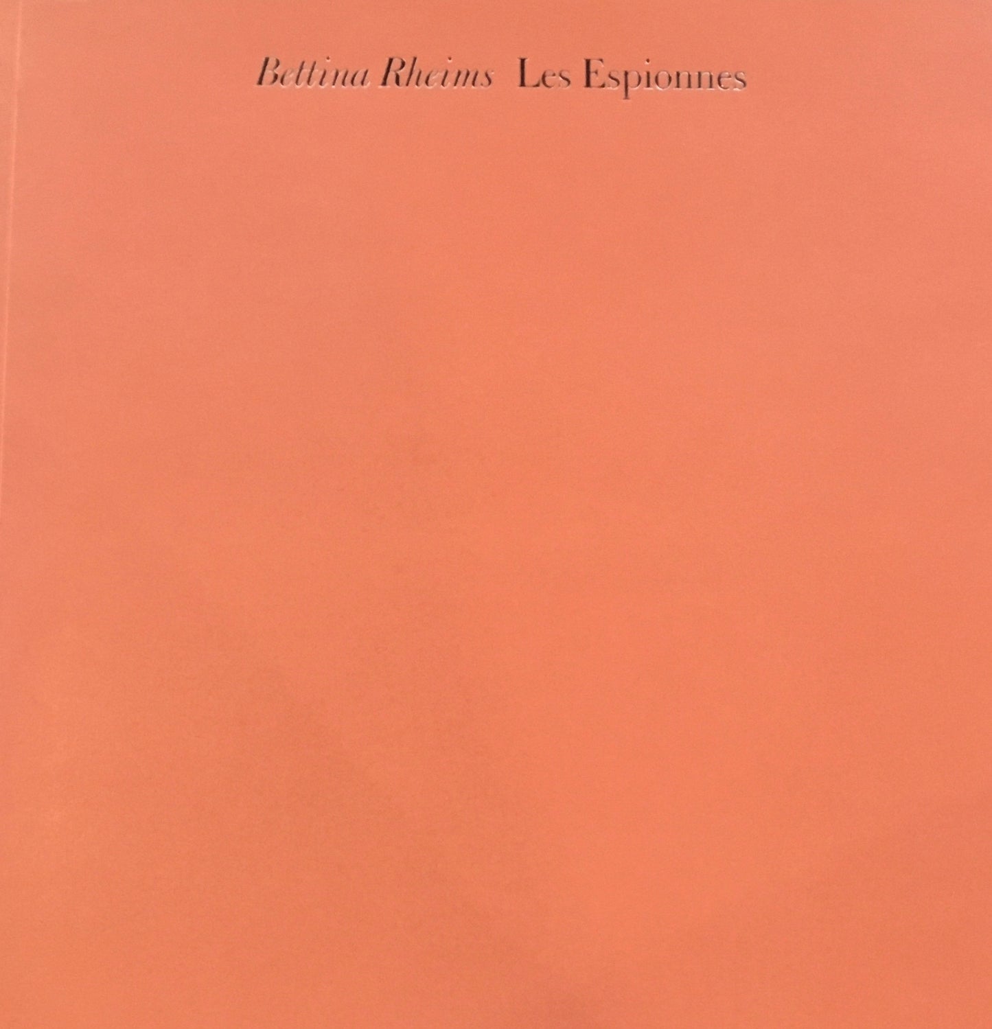 Les Espionners Bettina Rheims　ベッティナ・ランス