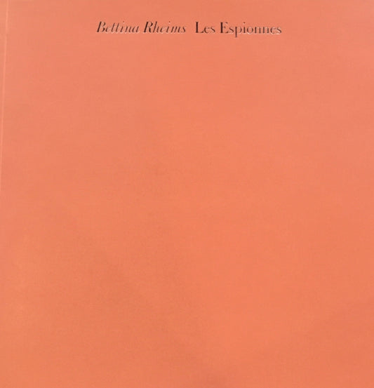 Les Espionners Bettina Rheims　ベッティナ・ランス