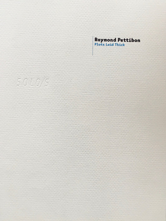 SOLOS レイモンド・ペティボン展　Raymond Pettibon Plots Laid Thick 2002