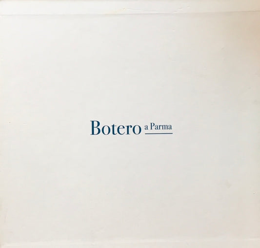 Botero a Parma　フェルナンド・ボテロ
