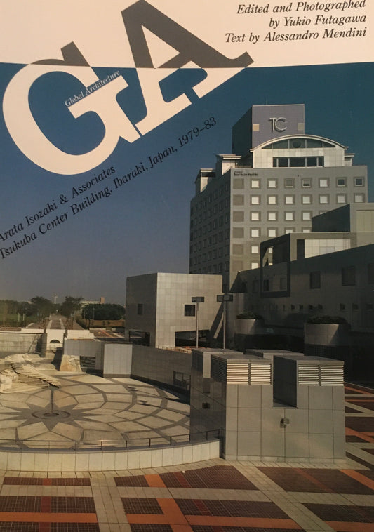 GA　グローバル・アーキテクチュア　No.69　磯崎新　つくばセンタービル1979-83
