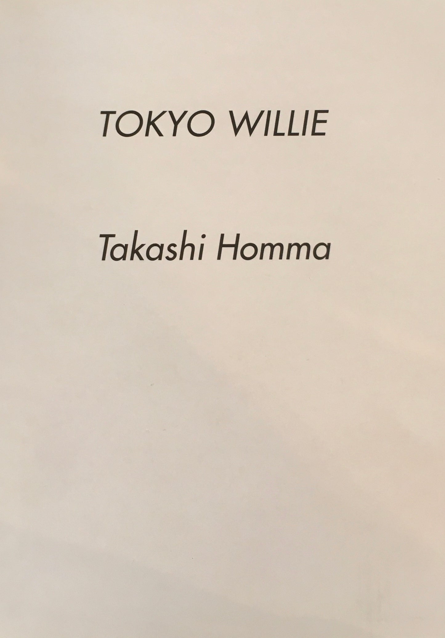 TOKYO WILLIE Takashi Homma　ホンマタカシ　限定1000部
