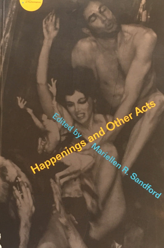 Happenings and Other Acts Editid by Mariellen R. Sandford