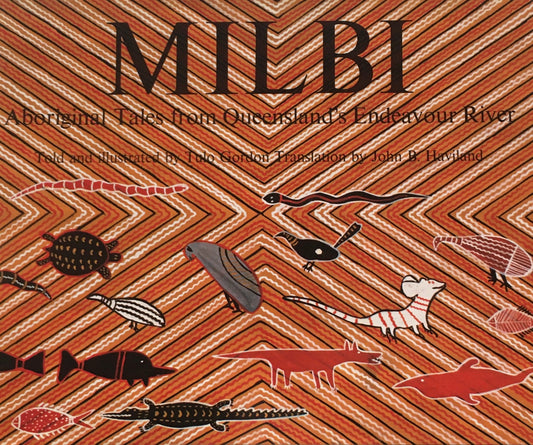 MILBI Aboriginal Tales from Queensland's Endeavour River Tulo Gordon John B. Haviland