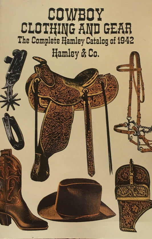 Cowboy Clothing and Gear The Complete Hamley Catalog of 1942 Dover