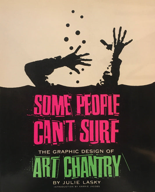 Some People Can't Surf: Art Chantry -