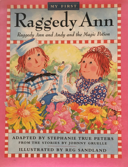 My First Raggedy Ann Raggedy Ann Andy and the Magic Potion