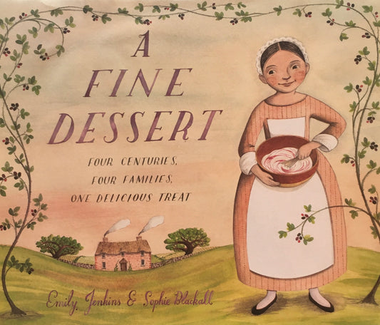 A Fine Dessert Four Centuries, Four Families, One Delicious Treat　とびっきりおいしいデザート