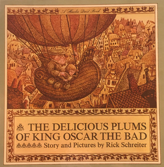 The Delicious Plums of King Oscar the Bad　Rick Schreiter