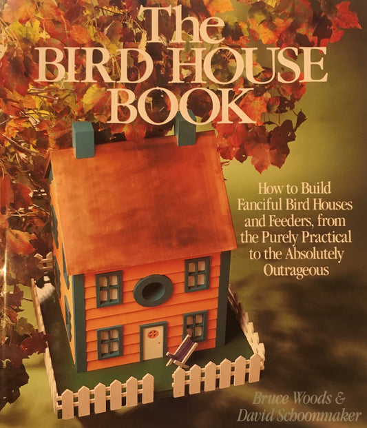 The Bird House Book Bruce Wood & David Schoonmaker