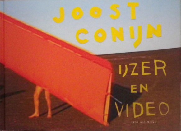 JOOST CONIJN 　ヨースト・コナイン　 IJzer & Video