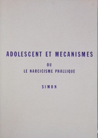 ADOLESCENT ET MECANISMES OU LE NARCICISME PHALLIQUE SIMON 四谷シモン パンフレット