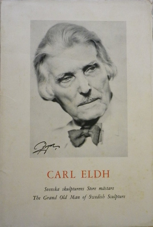 CARL ELDH The Grand Old Man of Swedish Sculputure