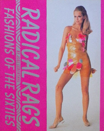 Radical Rags Fashions of the Sixties