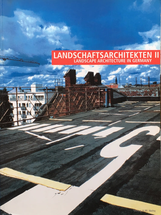 LANDSCHAFTSARCHITEKTENⅡ　LANDSCAPE ARCHITECTURE IN GERMANY