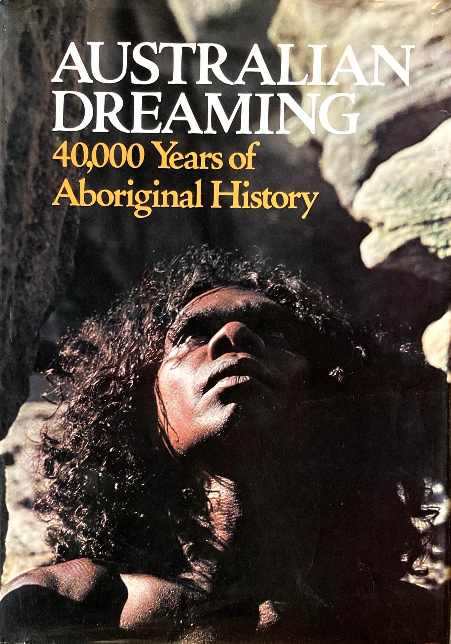 AUSTRALIN DREAMING 40,000 Years of Aboriginal History　Jennifer Isaacs