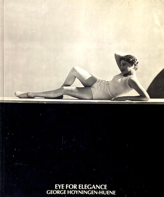 EYE FOR ELEGANCE GEORGE HOYNINGEN-HUENE ジョージ・ホイニンゲン＝ヒューン