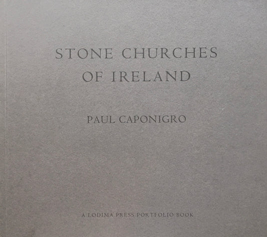 STONE CHURCHES OF IRELAND　Paul Caponigro　限定1000部
