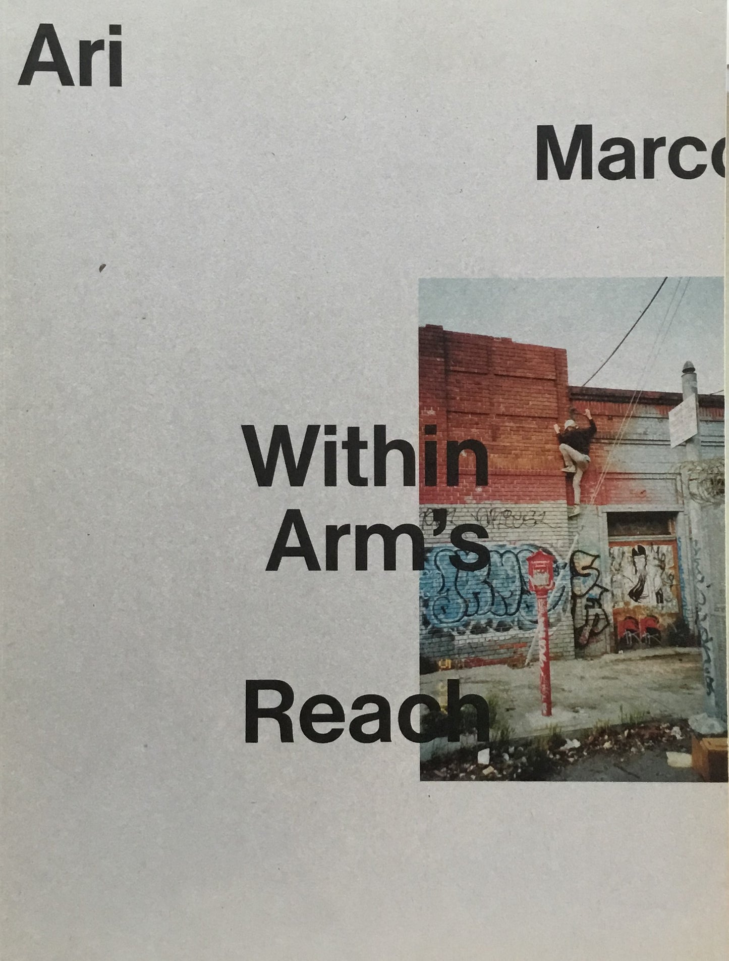 Within Arm's Reach　Ari Marcopoulos　アリ・マルコポロス写真集