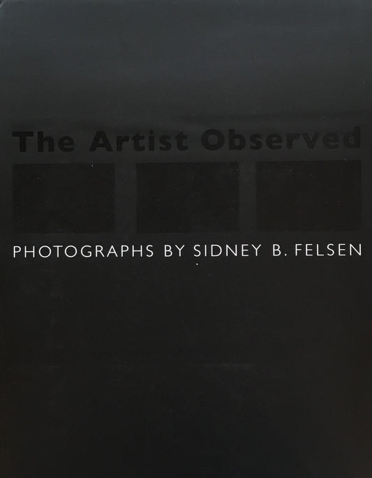 The Artist Observed　Sidney B. Felsen