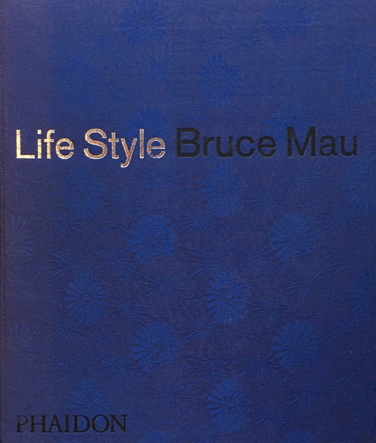 Life Style　Bruce Mau　ブルース・マウ作品集