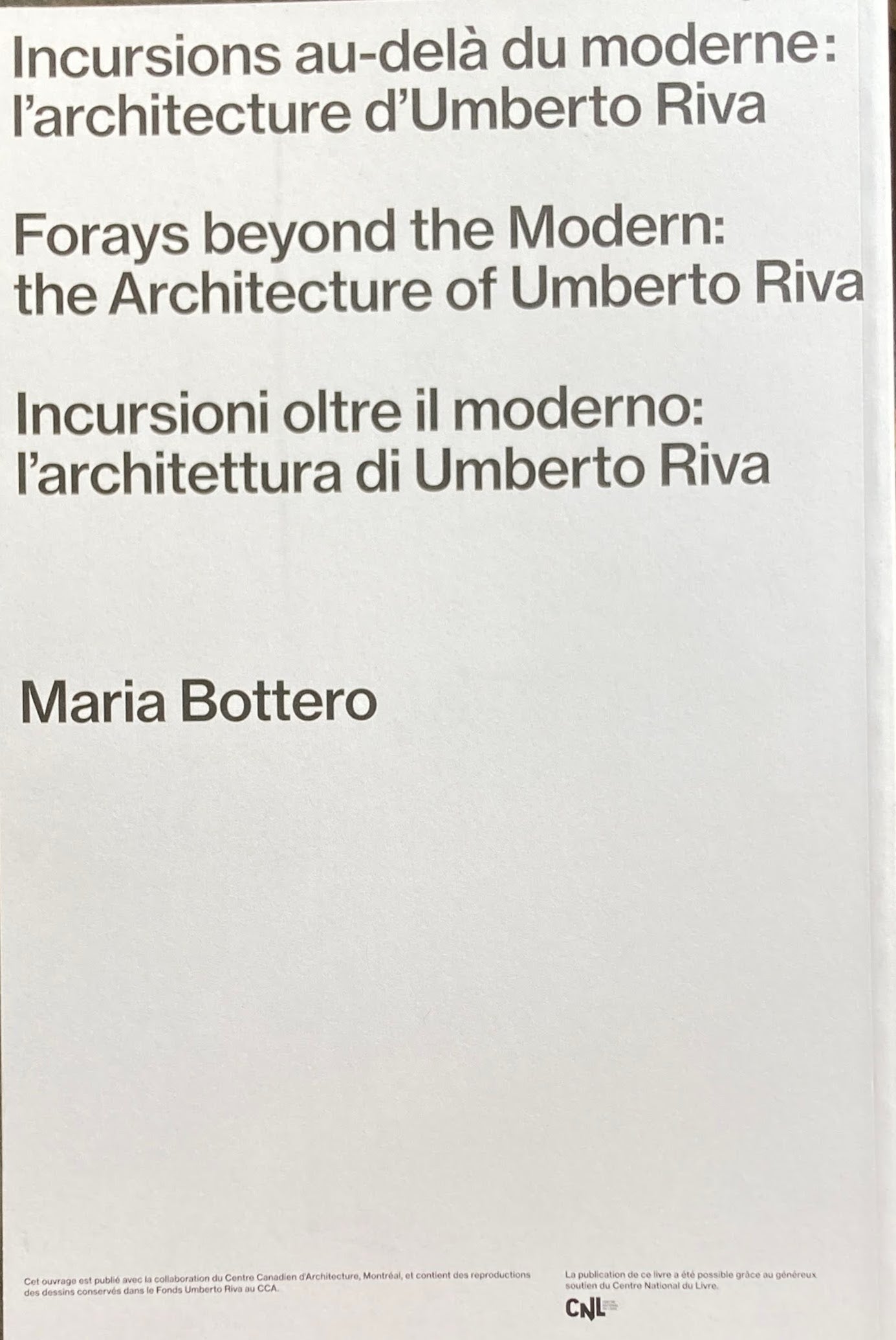 Maria Bottero - Forays Beyond The Modern: The Architecture Of Umberto Riva　ウンベルト・リーヴァ