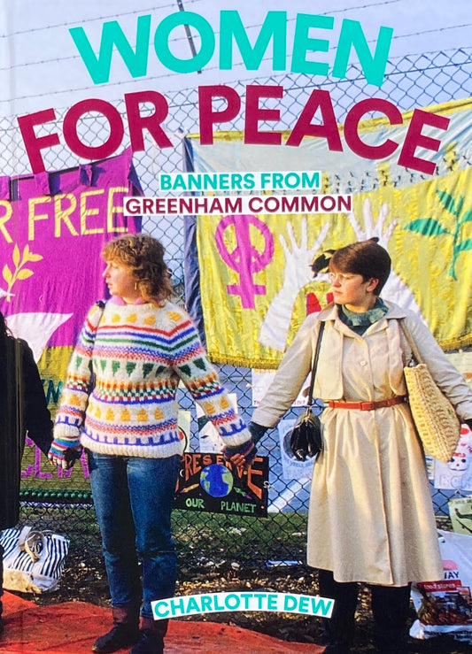 Women For Peace - Banners From Greenham Common