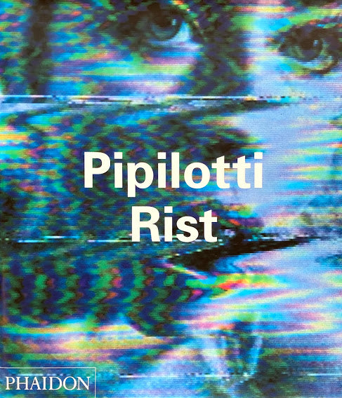 Pipilotti Rist　Phaidon 　ピピロッティ・リスト