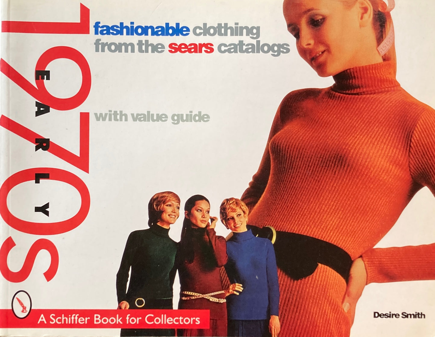 Fashionable Clothing From the Sears Catalogs Early 1970s 　A Schiffer Book 