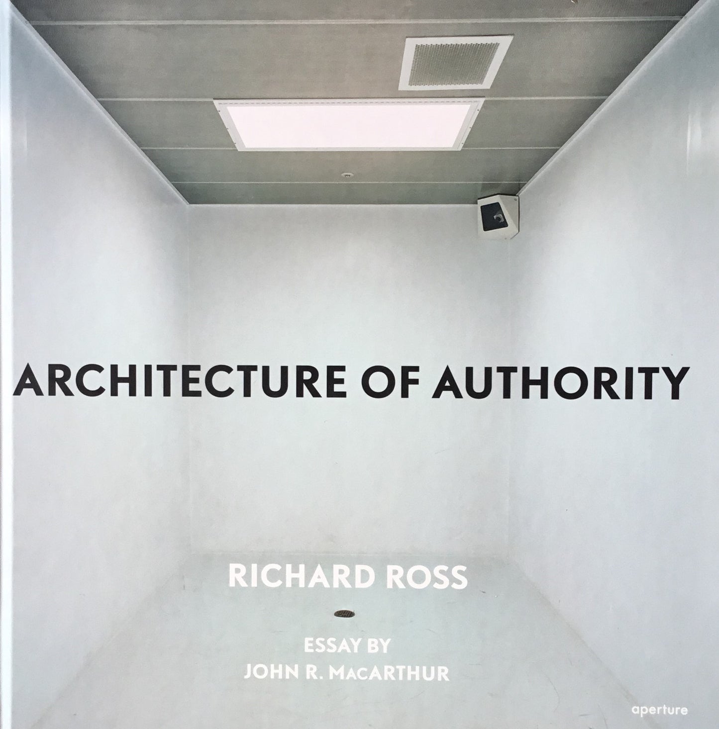 Architecture of Authority　Richard Ross　リチャード・ロス写真集