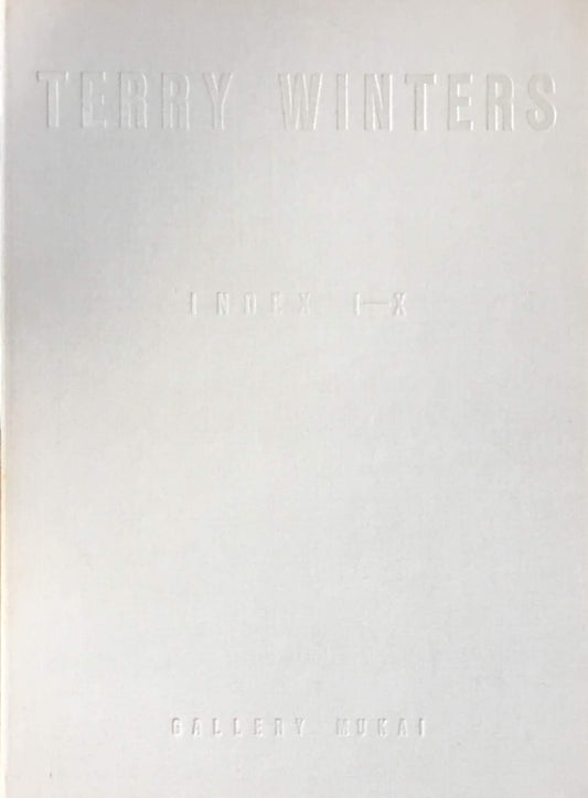 Terry Winters index Ⅰ~Ⅹ　Gallery Mukai