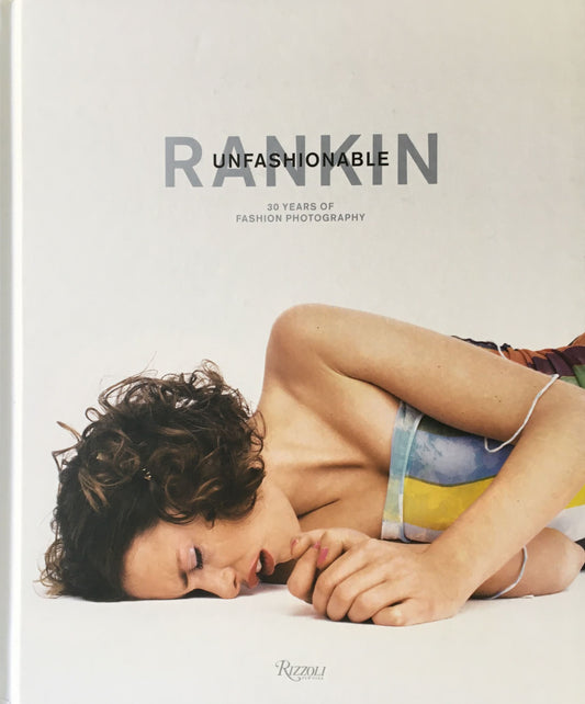 RANKIN UNFASHIONABLE 30YEARS OF FASHION PHOTOGRAPHY