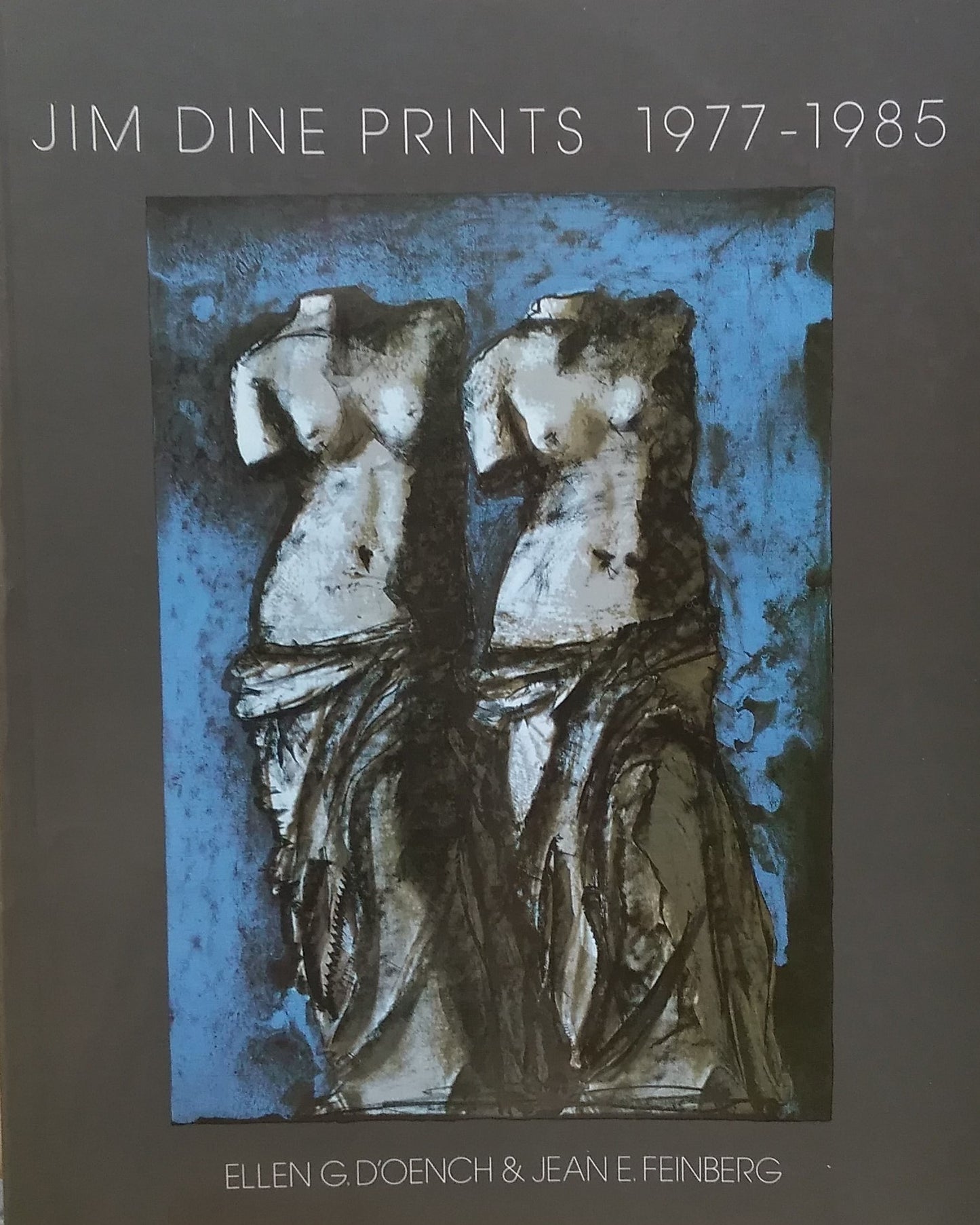 JIM DINE PRINTS 1977-1985 Ellen D'Oench, Jean E. Feinberg Icon Edition