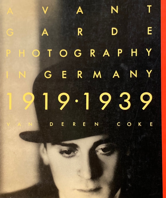 Avant-garde Photography in Germany1919-1939　Van Deren Coke