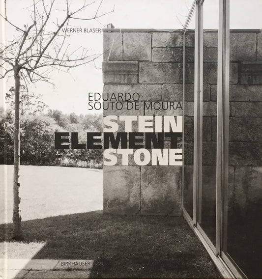 Stein Element Stone　Eduardo Souto de Moura　エドゥアルド・ソウト・デ・モウラ