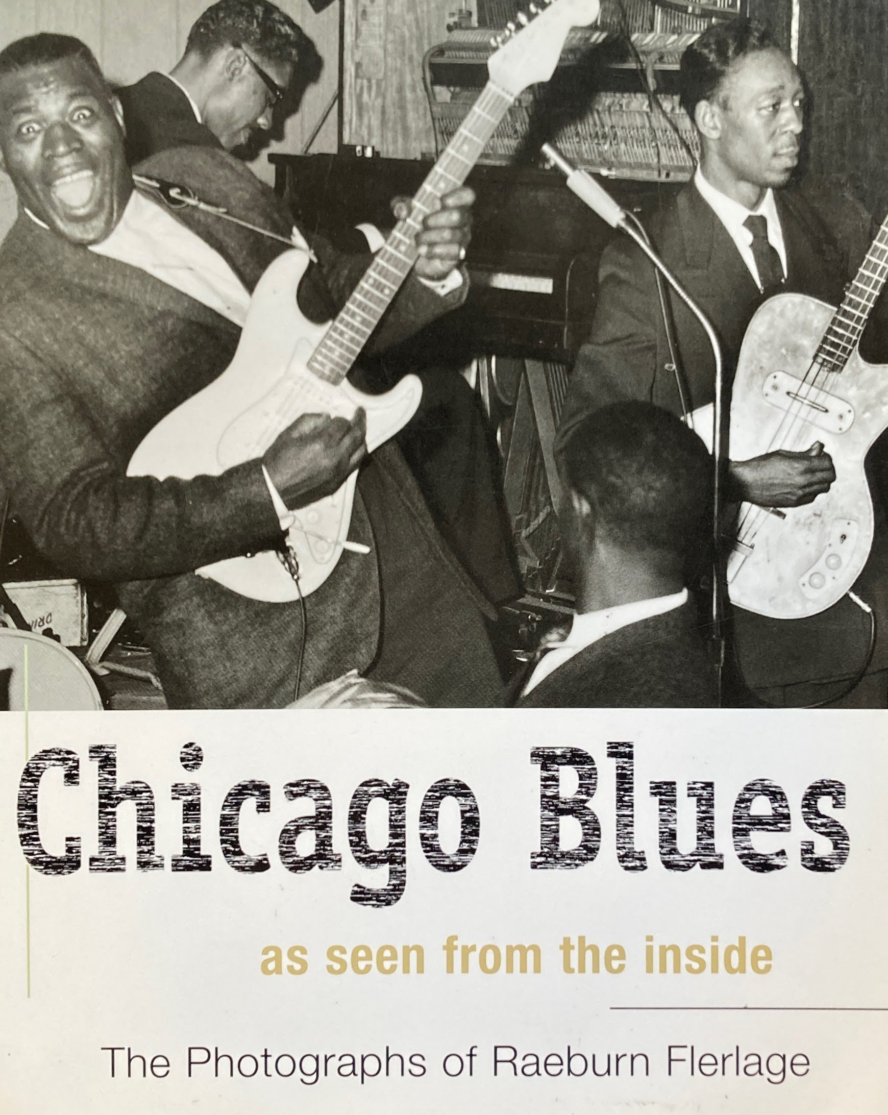 シカゴ・ブルース　インサイダーの眼　レイバーン・フレーラッジ写真集　Chicago Blues as seen from the inside　Raeburn Flerlage