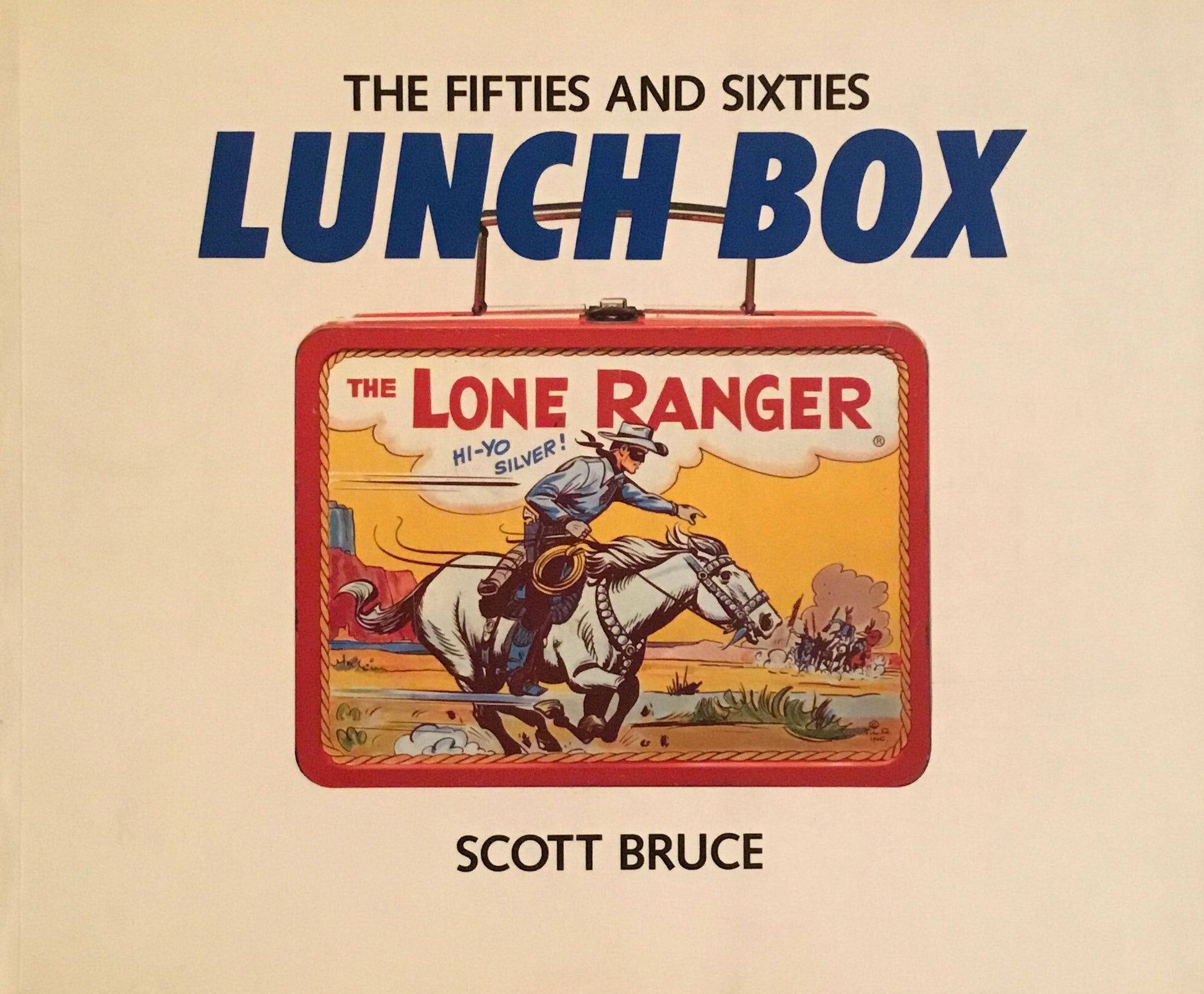 Lunch Box　The Fifties and Sixties　Scott Bruce