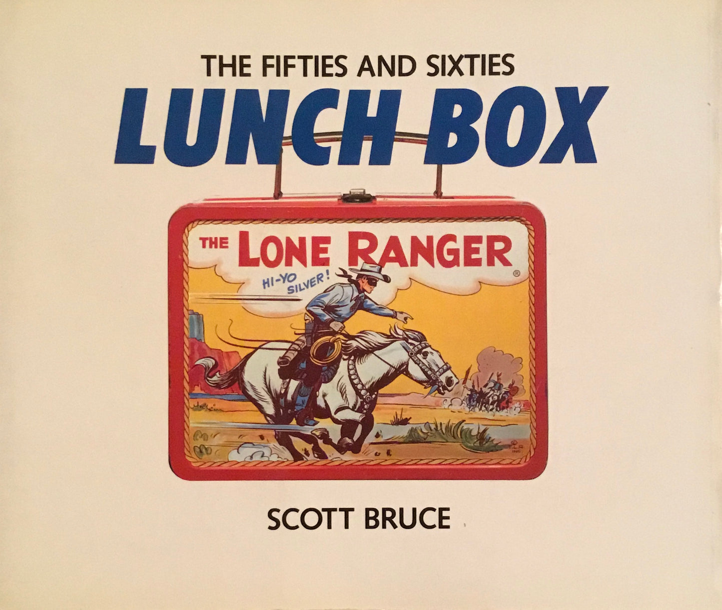 Lunch Box　The Fifties and Sixties　Scott Bruce
