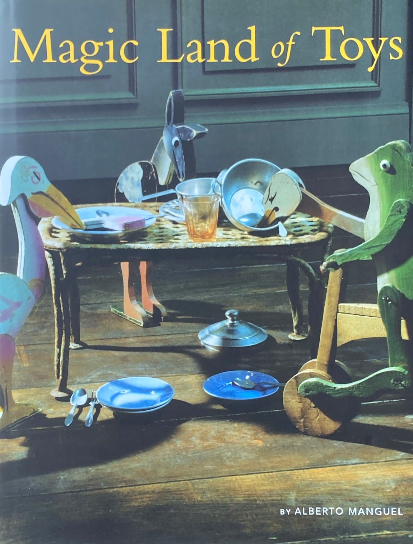 Magic Land of Toys　Alberto Manguel