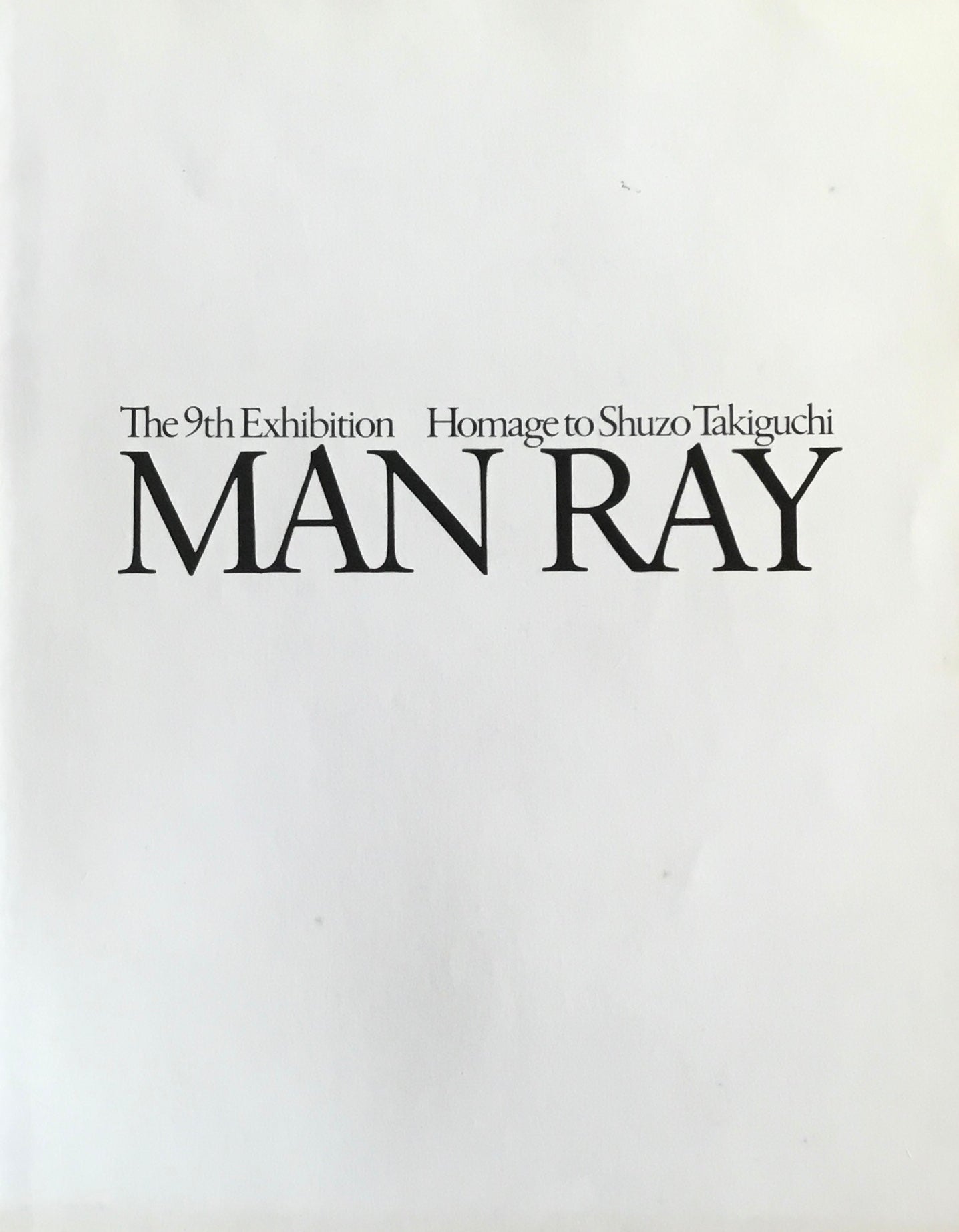 第9回　オマージュ瀧口修造　マン・レイ展　オブジェを中心に　佐谷画廊　Man Ray