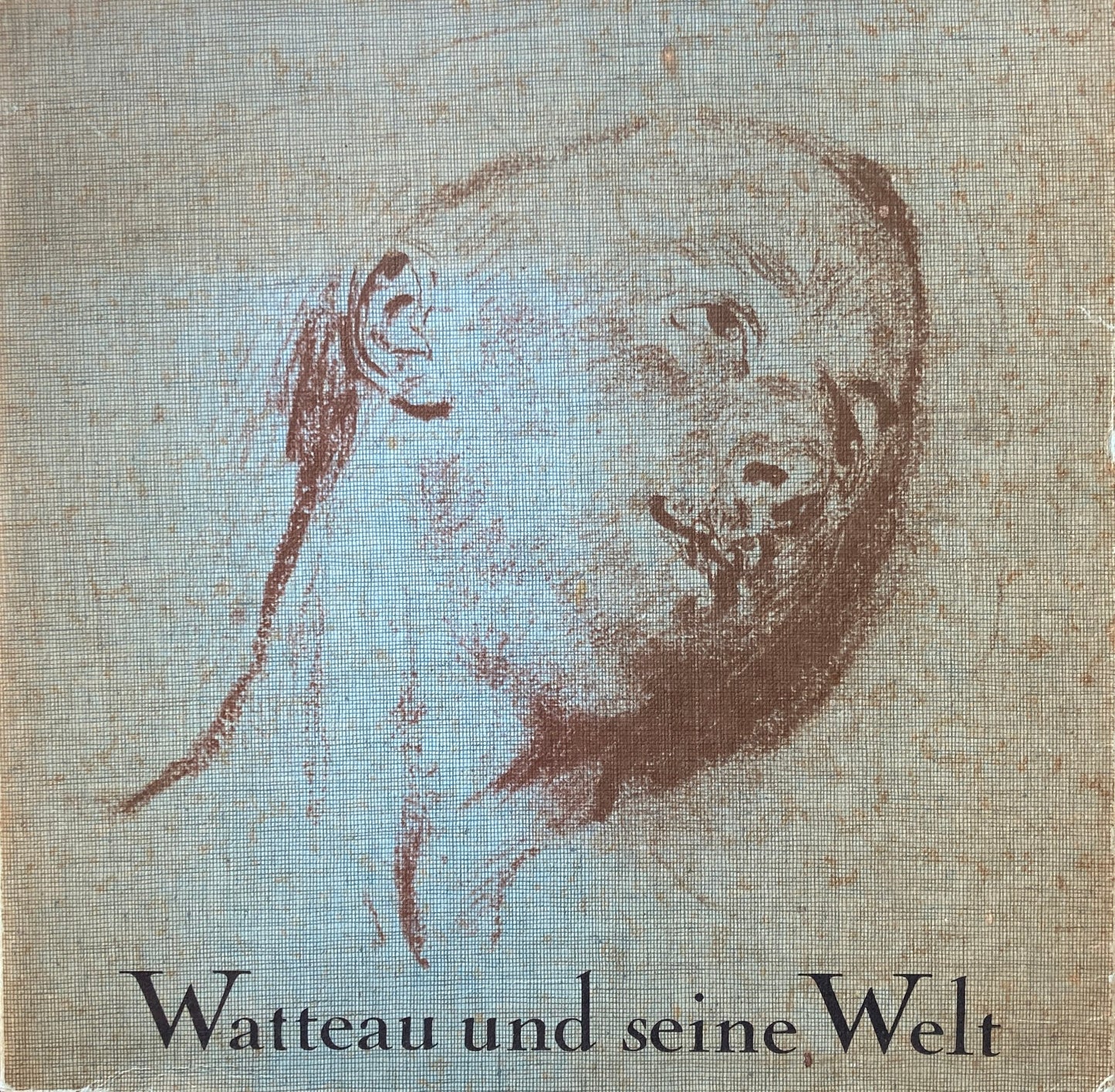 watteau und seine welt  Rene Huyghe