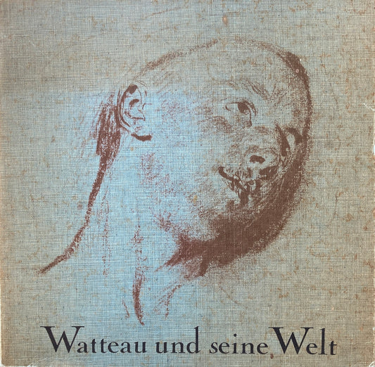watteau und seine welt  Rene Huyghe